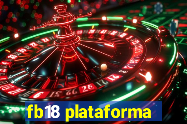fb18 plataforma